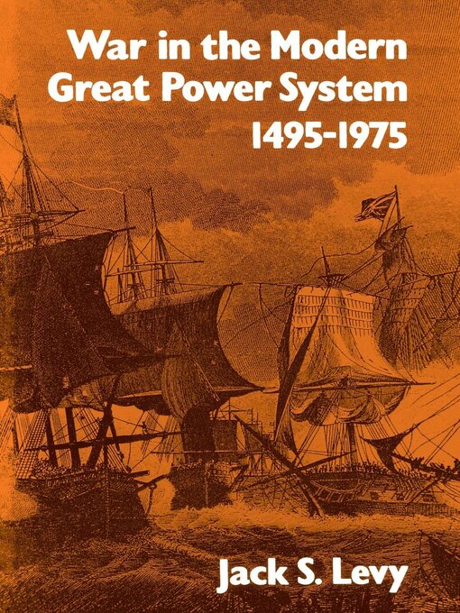 Title details for War in the Modern Great Power System by Jack S. Levy - Available